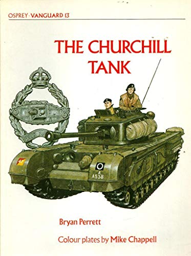 The Churchill Tank: Osprey Vanguard No 13.