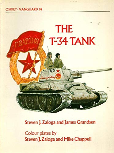 T-34 Tank (Vanguard) (9780850453416) by Zaloga, Steven; Grandsen, James