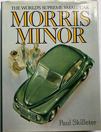 Imagen de archivo de Morris Minor : The World's Supreme Small Car a la venta por Better World Books