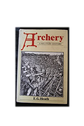 Imagen de archivo de Archery: A Military History a la venta por Heartwood Books, A.B.A.A.