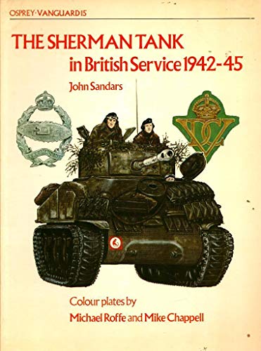 Beispielbild fr The Sherman Tank: In British Service 1942-45 (Vanguard) zum Verkauf von Wonder Book