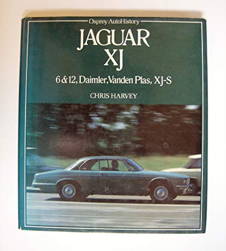Beispielbild fr Jaguar XJ: 6 & 12, Daimler, Vanden Plas, XJ-S (Osprey AutoHistory) zum Verkauf von Webster's Bookstore Cafe, Inc.
