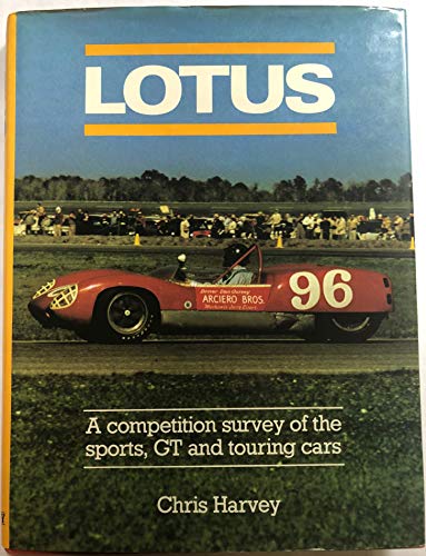 9780850453676: Lotus: A Competition Survey of the Sports, Gt, and Touring Cars