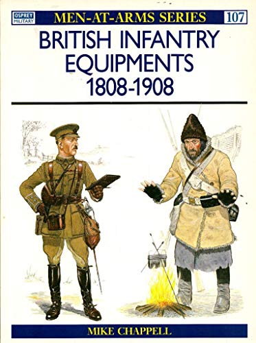 Stock image for British Infantry Equipments 1808-1908 (Men at Arms) for sale by Wonder Book