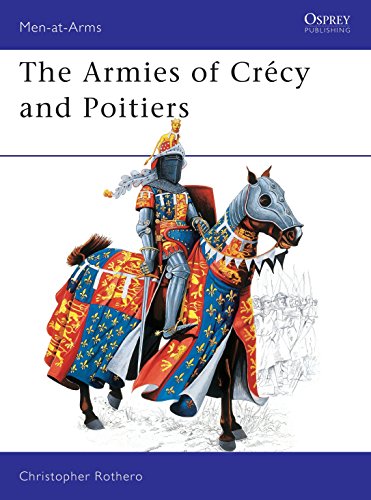 Armies of Crecy and Poitiers (Men-At-Arms Series, No 111) (9780850453935) by Rothero, Christopher