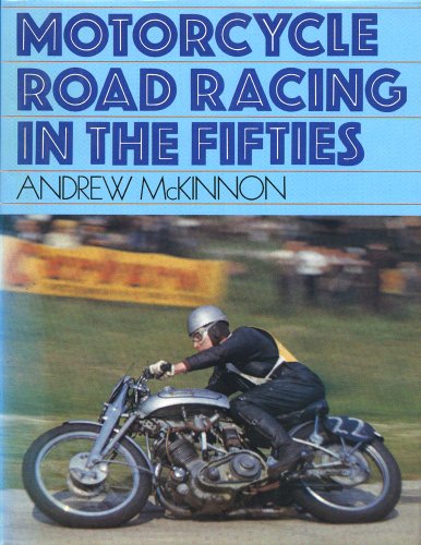 MOTORCYCLE ROAD RACING IN THE FIFTIES