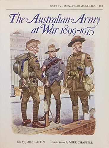 9780850454185: The Australian Army at War 1899-1975: 123 (Men-at-Arms)