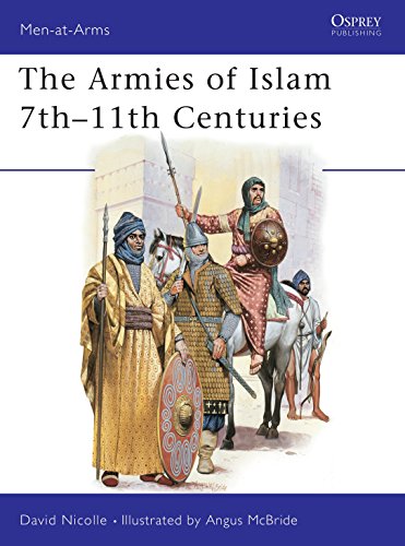 Beispielbild fr The Armies of Islam : 7th-11th Centuries (Men at Arms, 125) zum Verkauf von SecondSale
