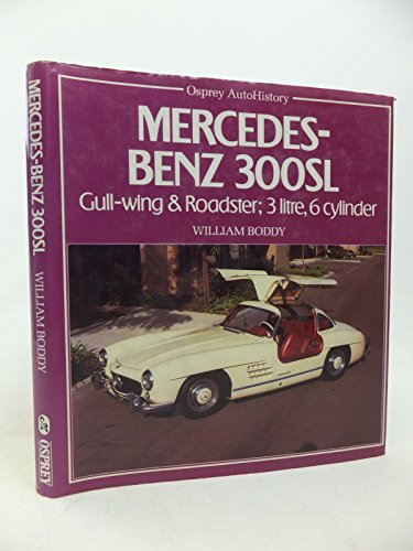 9780850455014: Mercedes Benz 300 S.L.: Gull-Wing and Roadster; 3 Litre, 6 Cylinder