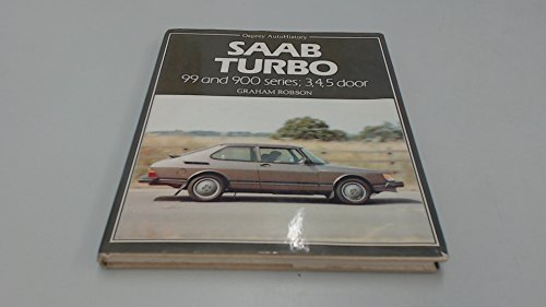 Saab Turbo: 99 and 900 Series, 3, 4, 5 Door (9780850455021) by Robson, Graham