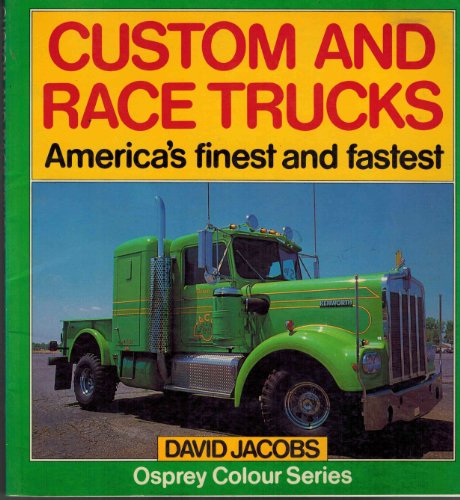 Custom and Race Trucks : America's Finest and Fastest