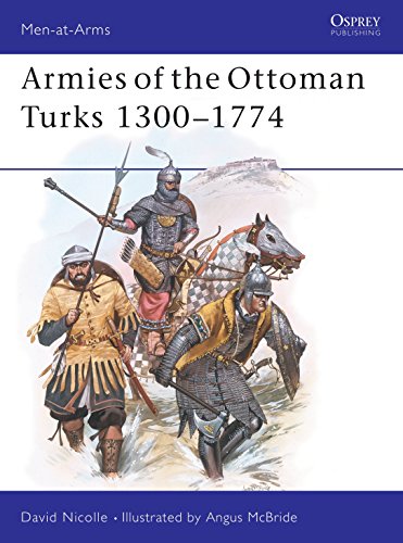 Imagen de archivo de Armies of the Ottoman Turks 1300-1774 a la venta por Nelsons Books