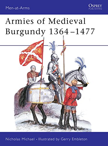Imagen de archivo de Armies of Medieval Burgundy 1364-1477 (Men at Arms Series, 144) a la venta por Books From California