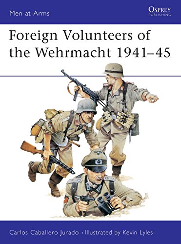 Beispielbild fr Foreign Volunteers of the Wehrmacht 1941 - 45. Osprey Man at Arms Series. #147. zum Verkauf von Books From California