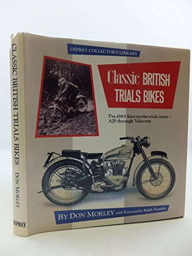 Imagen de archivo de CLASSIC BRITISH TRIALS BIKES: Pre-1965 Four-stroke Trials Irons - A.J.S. Through Velocette a la venta por WorldofBooks