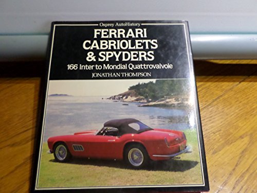 Ferrari Cabriolets and Spyders: 166 Inter to Mondial Quattrovalvole (9780850455533) by Thompson, Jonathan