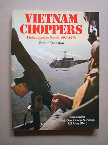 Vietnam Choppers. Helicopters in Battle 1950-1975.
