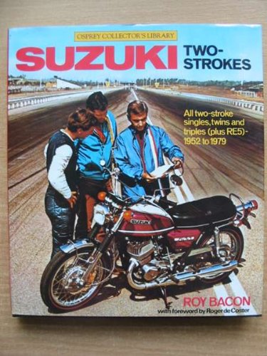 Beispielbild fr Suzuki two-strokes: All two-stroke singles, twins, and triples (plus RE5), 1952 to 1979 (Osprey collector's library) zum Verkauf von Irish Booksellers