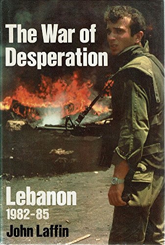 Stock image for The war of desperation, Lebanon, 1982-85 for sale by Booketeria Inc.