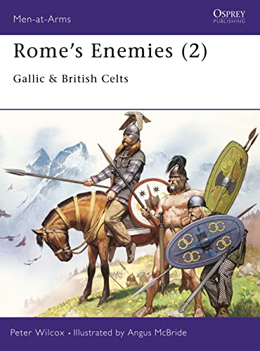 Rome's Enemies (2): Gallic and British Celts (Men-at-Arms)