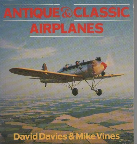 Stock image for Antique and Classic Airplanes for sale by Vashon Island Books
