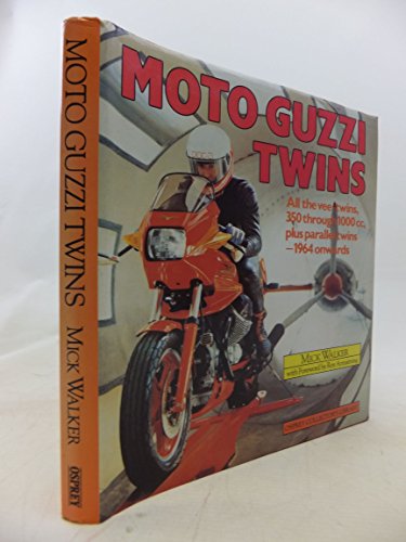 9780850456509: Moto Guzzi twins: All V-twins, 350 through 1000cc, plus parallel twins--1964 onward (Osprey collector's library)