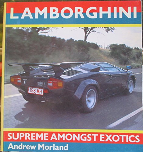 Beispielbild fr Lamborghini: Supreme Amongst Exotics zum Verkauf von Books From California