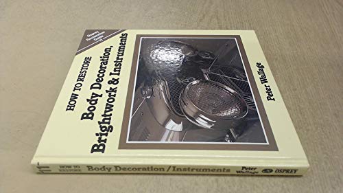 How to Restore Body Decorations, Brightwork, and Instruments (9780850457162) by Wallage, Peter