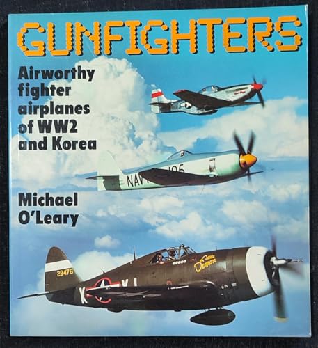 Stock image for Gunfighters: Airworthy Fighter Airplanes of WW2 and Korea (Osprey Colour Series) for sale by Wonder Book