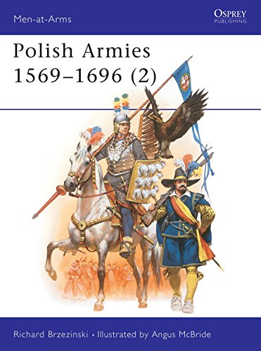 Polish Armies. 1569-1696. 2. Osprey Man at Arms Series. #188.