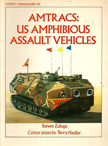 9780850457483: Amtracs: Us Amphibious Assault Vehicles (Vanguard Series, 45)