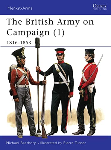 Beispielbild fr The British Army on Campaign (1), 1816-1853 (Men-At-Arms Series, 193) zum Verkauf von HPB Inc.