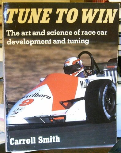 9780850458084: TUNE TO WIN: Art and Science of Race Car Development and Tuning