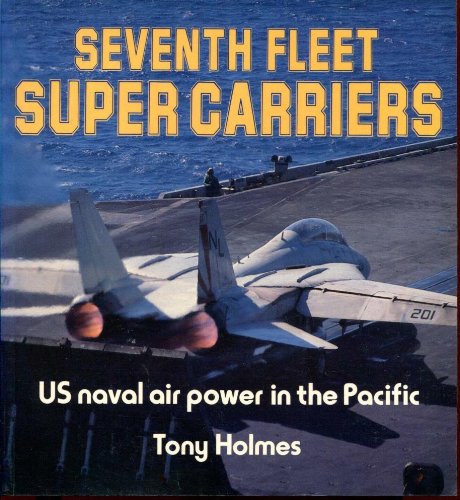 Imagen de archivo de Seventh Fleet Super Carriers: U.S. Naval Air Power in the Pacific (Osprey Colour Series) a la venta por Front Cover Books