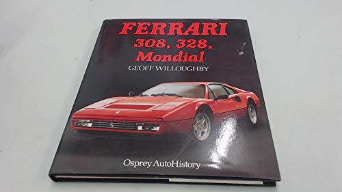 Ferrari 308, 328 Mondial - Osprey Autohistory