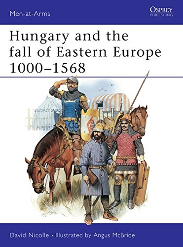 Stock image for Hungary and the fall of Eastern Europe 1000-1568: 195 (Men-at-Arms) for sale by WorldofBooks