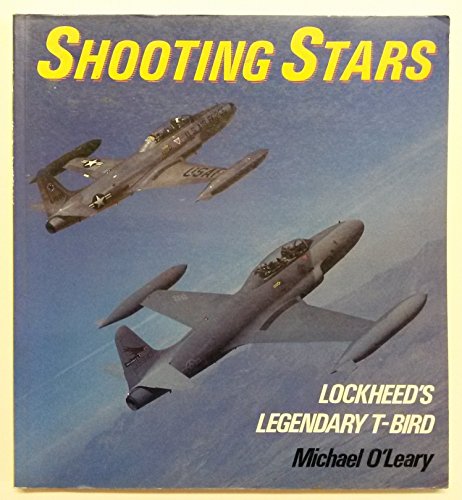 Beispielbild fr Shooting Stars, Lockheed's Legendary T-Bird zum Verkauf von COLLINS BOOKS