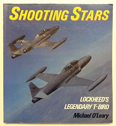 Stock image for SHOOTING STARS L'HEEDS LEGENDARY T: Lockheed's Legendary T-bird (Osprey Colour S.) for sale by WorldofBooks