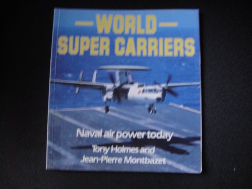 Imagen de archivo de World Super Carriers: Naval Air Power Today (Osprey Colour Series) a la venta por Open Books