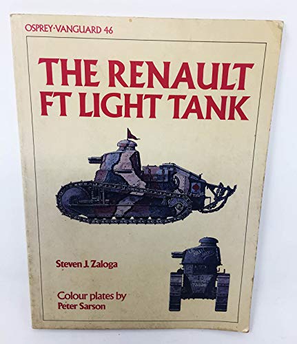 The Renault F. T. Light Tank (Vanguard) (9780850458527) by Zaloga, Steven