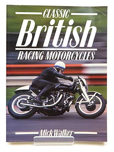 Beispielbild fr Classic British Racing Motor Cycles zum Verkauf von WorldofBooks