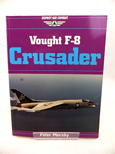Vought F-8 Crusader (9780850459050) by Peter Mersky