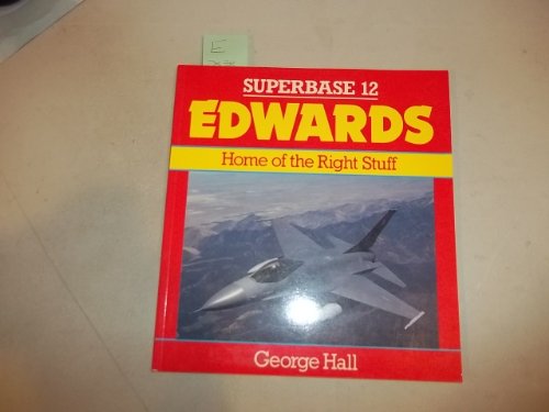 Stock image for Edwards: Home of the Right Stuff - Superbase 12 for sale by My Dead Aunt's Books