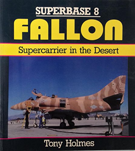 Stock image for Fallon: Supercarrier in the Desert - Superbase 8 for sale by My Dead Aunt's Books