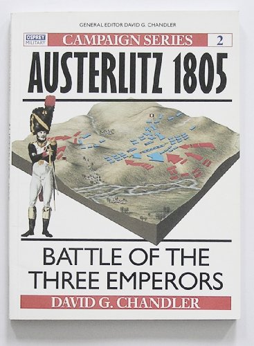 9780850459579: Austerlitz 1805: Battle of the Three Emperors: No. 2 (Campaign)