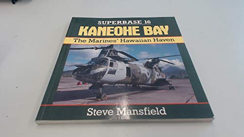 9780850459708: Kaneohe Bay: The Marines' Hawaiian Haven - Superbase 16