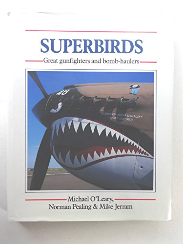 Imagen de archivo de Superbirds: Great Gunfighters and Bomb Haulers a la venta por WorldofBooks