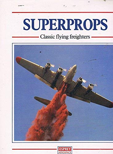 Imagen de archivo de Superprops: Classic Flying Freighters a la venta por WorldofBooks