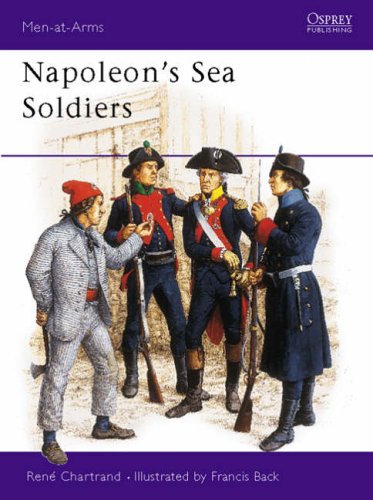 Stock image for Napoleon's Sea Soldiers (Osprey Men AT Arms Seiries 227) for sale by Boomer's Books