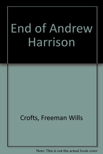 End of Andrew Harrison (9780850463873) by Freeman Wills Crofts